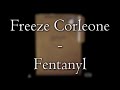 Freeze corleone  fentanyl paroleslyrics