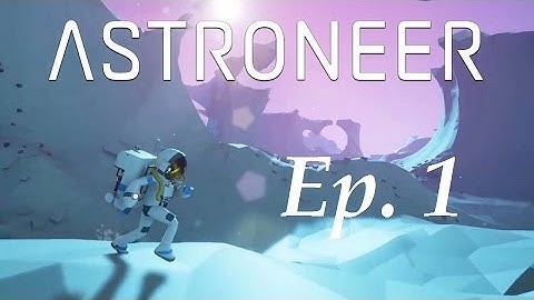 Astroneer Gameplay Ep 1 - Basics, Building Workstations, Finding Cave