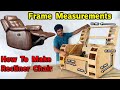 How To Make Recliner Chair Frame Measurements// How To Make Electronic Recliner Chair// 2024 Model