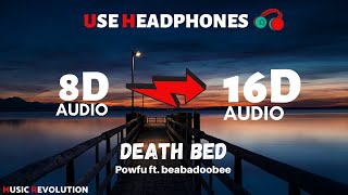 Powfu - Death Bed (ft. Beabadoobee) [16D AUDIO | NOT 8D] 🎧