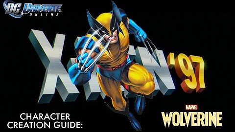 DCUO CHARACTER CREATION GUIDE: WOLVERINE (CLASSIC)