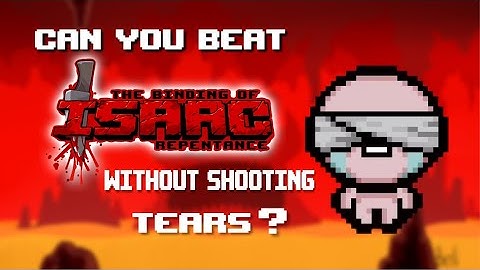 Can You Beat Binding Of Isaac Without Shooting Tears?