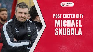 Michael Skubala post Exeter City