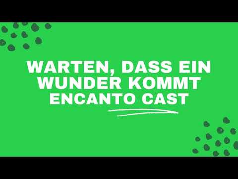 Warten, Dass Ein Wunder Kommt - Karaoke - Encanto Cast