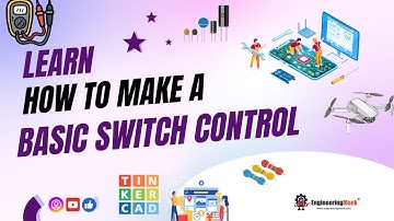 Basic Switch Circuit using Tinkercad | TINKERCAD TUTORIAL - 6 | ENGINEERINGMONK
