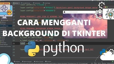 TKINTER TUTORIAL - MENGGANTI BACKGROUND JENDELA/WINDOW DI TKINTER PYTHON GUI #tkinter #python