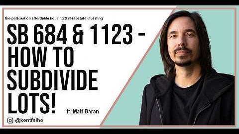 California’s Small-Lot Playbook: SB 1123 vs SB 684 (How to Turn One Lot into 10 Homes) - Matt Baran