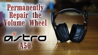 Astro A50 Volume Wheel Repair