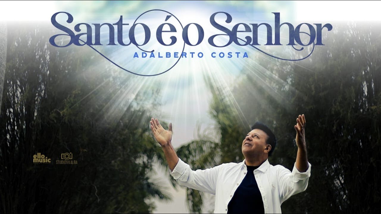 ADALBERTO COSTA - SANTO É O SENHOR