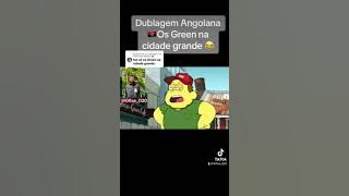 E se os green na cidade grande fosse criado por um Angolano 😂