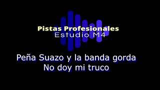 Peña Suazo y la banda gorda - No soy mi truco Karaoke