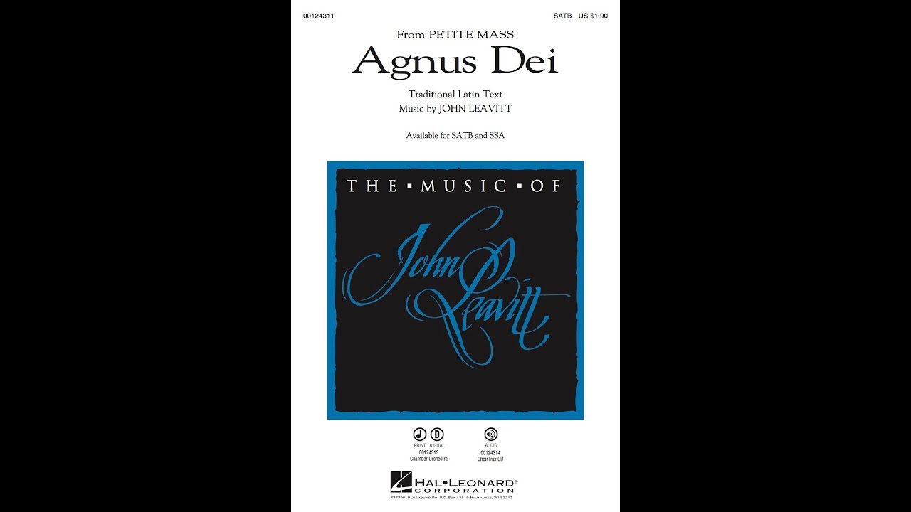 Agnus Dei (from Petite Mass) (SATB Choir) - by John Leavitt
