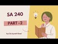 SA 240 - part 2 (Read note given in the description)