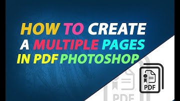 How to create multiple page pdf in photoshop  2018