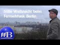 Stille weihnacht beim fernsehfunk berlin