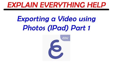 Explain Everything - Exporting a Video Using Photos instead of YouTube