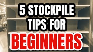 5 STOCKPILE TIPS FOR BEGINNERS | STOCKPILE THESE PREPPER ITEMS