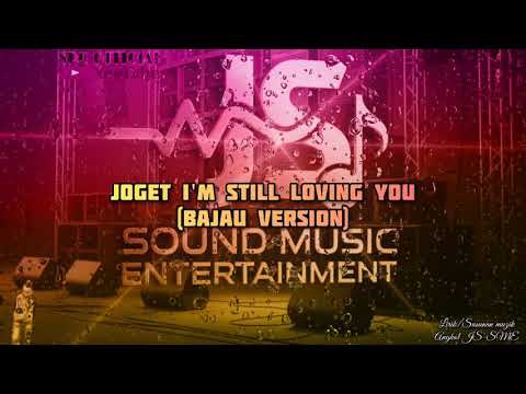 JOGET I'M STILL LOVING YOU(Bajau Version)