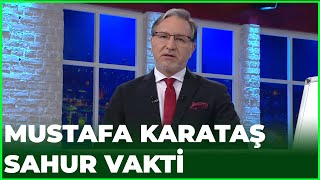 Prof Dr Mustafa Karataş İle Sahur Vakti - 9 Mayıs 2020