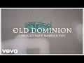 Old Dominion - I Should Have Married You (Official Lyric Video)