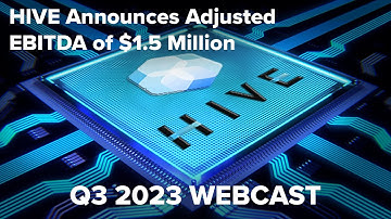 Q3 2023 Results Webcast: HIVE Announces Adjusted EBITDA of $1.5 Million