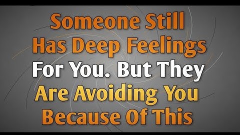 Someone Still Has Deep Feelings For You… But They Are Avoiding You Because  || psychology Facts 