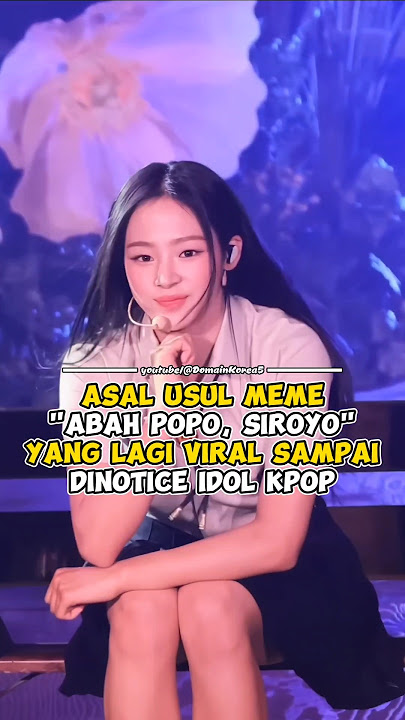 Asal usul meme Abah Popo Siroyo yang lagi viral sampai dinotice Idol Kpop #kpop #shorts