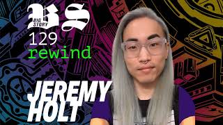 EPISODE 129 - JEREMY HOLT