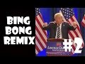 Donald trump bing bong  remix compilation 2