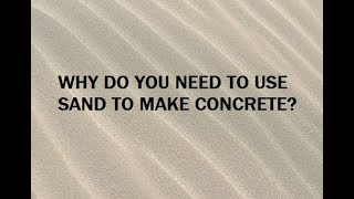 Does concrete need sand?