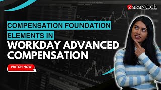 Compensation Foundation Elements in Workday Advanced Compensation | ZaranTech