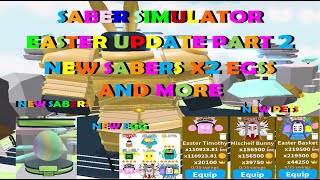 Saber Simulator Easter X2 Eggs Update New Pets New Sabers and More