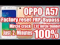 OPPO A57 | Factory Reset | FRP Bypass | Just 2 Minutes | Mircle Crack | 2.82 Mircle Thunder