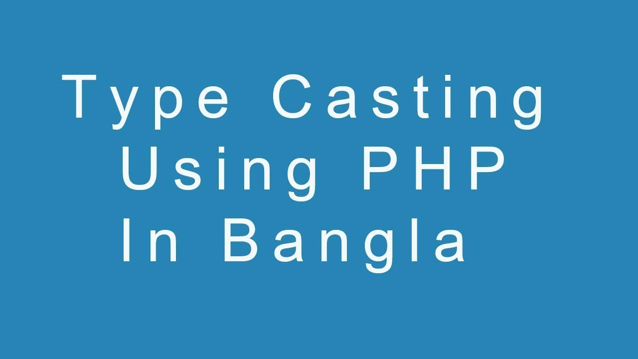 Type Casting using PHP in Bangla - YouTube
