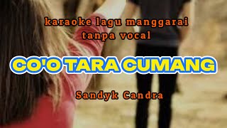 karaoke CO'O TARA CUMANG _ Sandyk Candra #karaokemanggarai #karaokeco'otarabecang