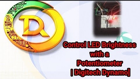 Control LED Brightness with a Potentiometer | Digitech Dynamo]