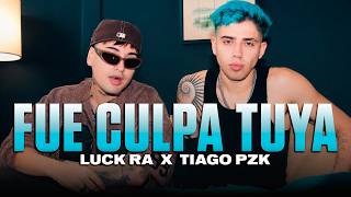 Luck Ra - FUE CULPA TUYA ft. Tiago PZK