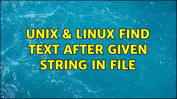 Unix & Linux: find text after given string in file (2 Solutions!!)