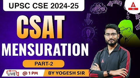 MENSURATION  For UPSC CSAT 2023 | UPSC CSAT IAS Foundation Classes By Yogesh  Sir