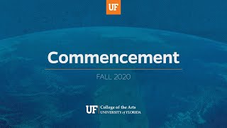 Commencement Fall 2020 | UF College of the Arts