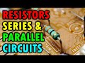 Resistors in Series and Parallel Tutorial (Ohm’s Law, Voltage, Current, and Power Calculations)