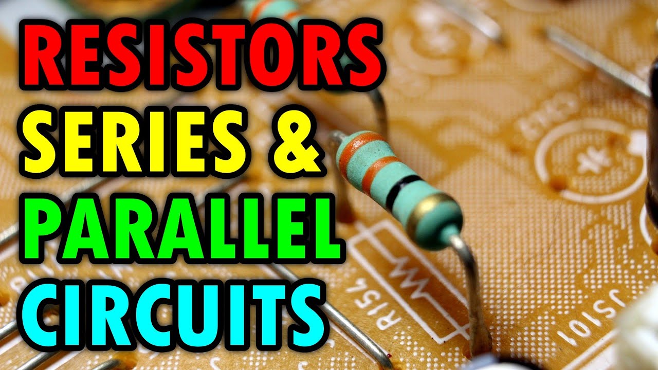 Resistors in Series and Parallel Tutorial (Ohm’s Law, Voltage, Current, and Power Calculations)