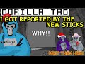 Gorilla tag  the new sticks reported me why