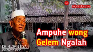 Kh Husein Ilyas || Ampuhe wong Gelem Ngalah