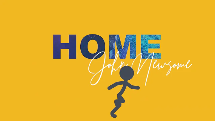 HOME - John Newsome (Official lyric video)