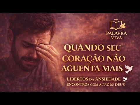 QUANDO SEU CORAÇÃO NÃO AGUENTA MAIS 🕊️ | Cura da Ansiedade e Descanso em Deus