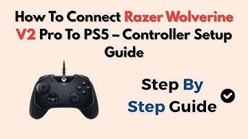 How To Connect Razer Wolverine V2 Pro To PS5 – Controller Setup Guide