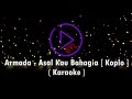 Karaoke ARMADA Asal Kau Bahagia No Vocal, Dangdut Koplo