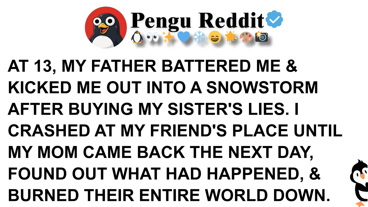 AT 13, MY FATHER BATTERED ME & KICKED ME OUT INTO A SNOWSTORM AFTER BUYING MY SISTER'S LIES  I CRASH