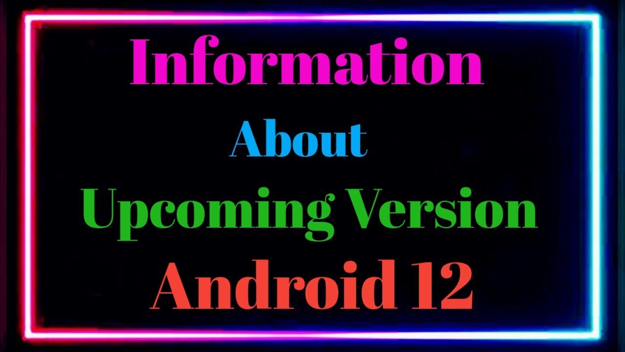 Important Information About Upcoming Version Android 12  KrazyTech